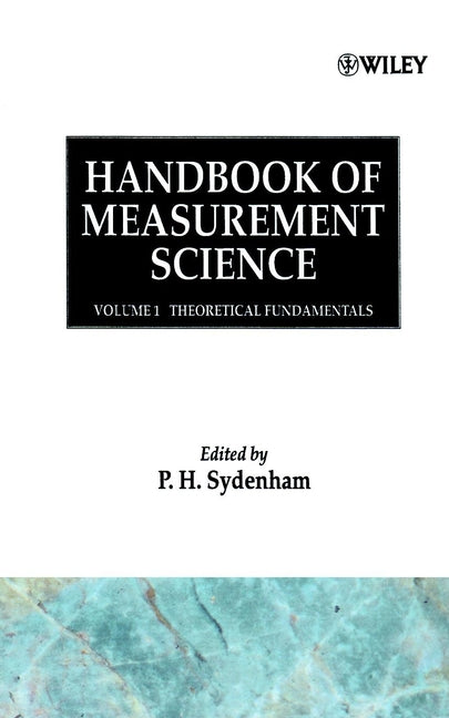 Handbook of Measurement Science, Volume 1; Theoretical Fundamentals (Hardback) 9780471100379