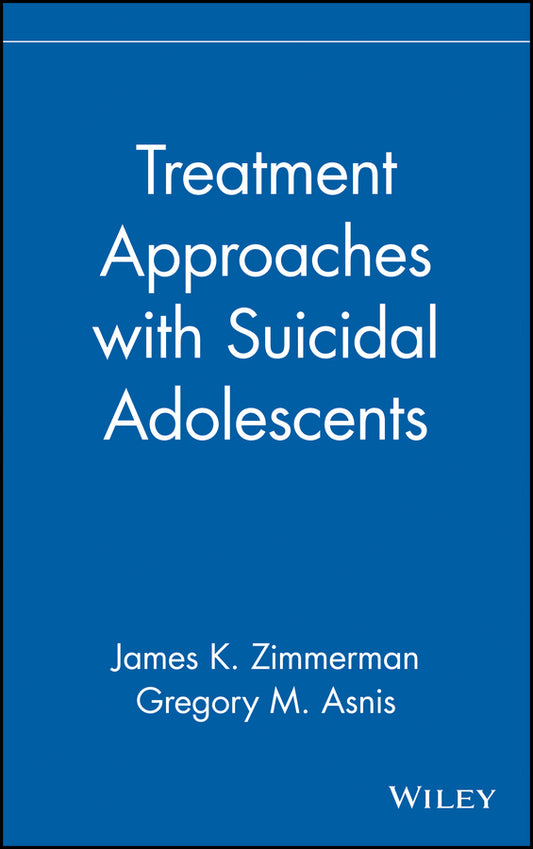 Treatment Approaches with Suicidal Adolescents (Hardback) 9780471102366