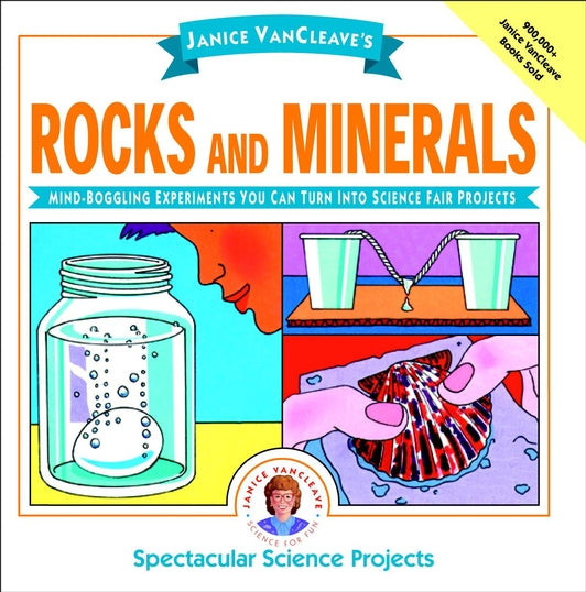Janice VanCleave's Rocks and Minerals; Mind-Boggling Experiments You Can Turn Into Science Fair Projects (Paperback / softback) 9780471102694