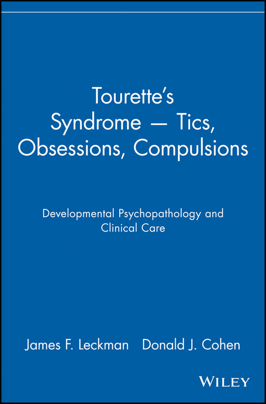 Tourette's Syndrome -- Tics, Obsessions, Compulsions; Developmental Psychopathology and Clinical Care (Paperback / softback) 9780471113751