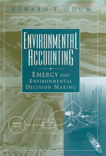 Environmental Accounting; Emergy and Environmental Decision Making (Hardback) 9780471114420