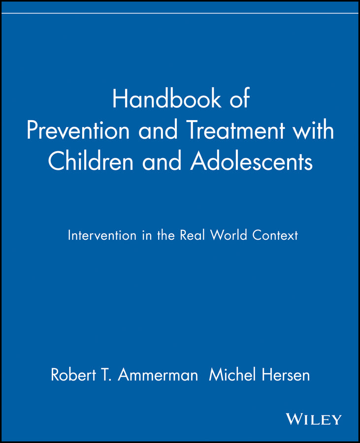 Handbook of Prevention and Treatment with Children and Adolescents; Intervention in the Real World Context (Paperback / softback) 9780471114550