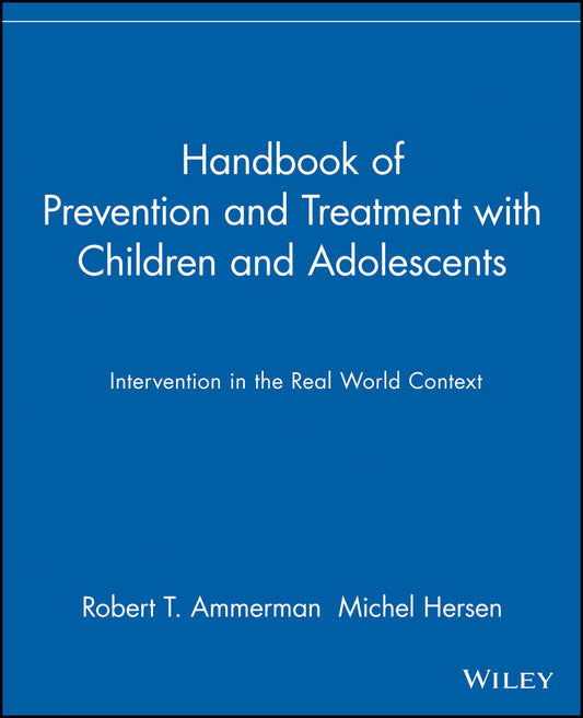 Handbook of Prevention and Treatment with Children and Adolescents; Intervention in the Real World Context (Paperback / softback) 9780471114550