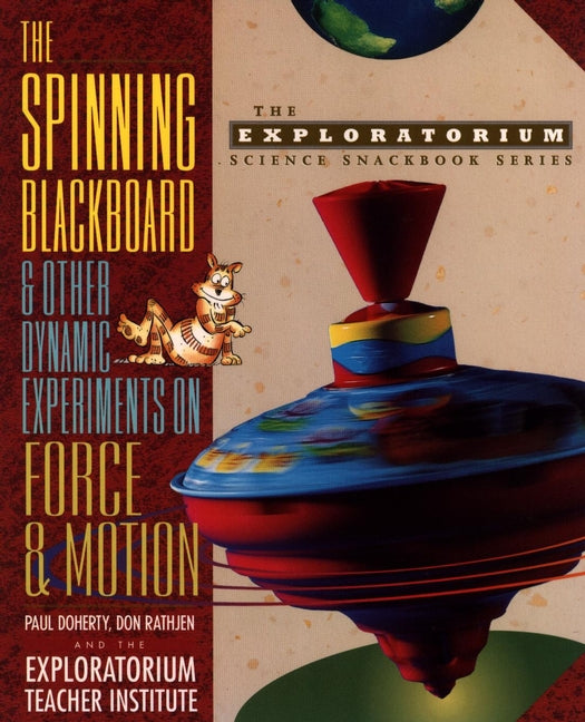 The Spinning Blackboard and Other Dynamic Experiments on Force and Motion (Paperback / softback) 9780471115144
