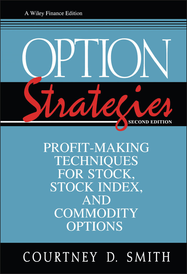 Option Strategies; Profit-Making Techniques for Stock, Stock Index, and Commodity Options (Hardback) 9780471115557