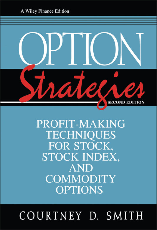 Option Strategies; Profit-Making Techniques for Stock, Stock Index, and Commodity Options (Hardback) 9780471115557