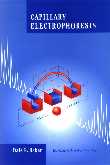 Capillary Electrophoresis (Hardback) 9780471117636