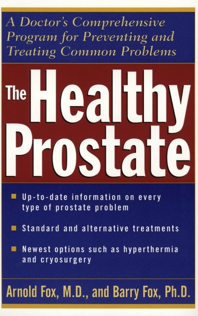 The Healthy Prostate; A Doctor's Comprehensive Program for Preventing and Treating Common Problems (Paperback / softback) 9780471119821