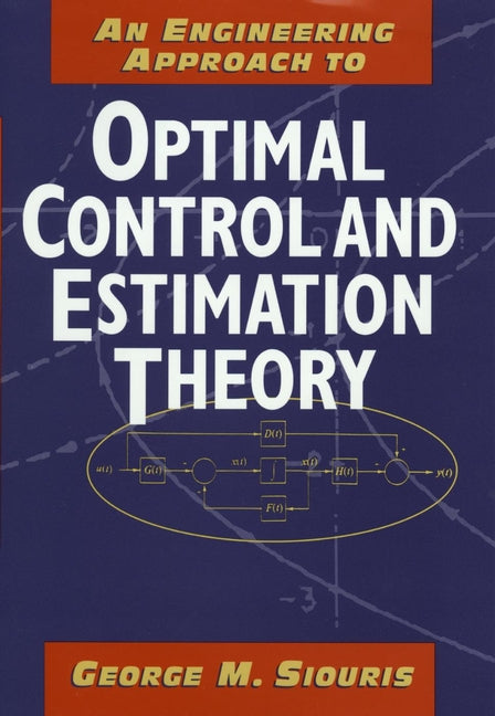 An Engineering Approach to Optimal Control and Estimation Theory (Hardback) 9780471121268