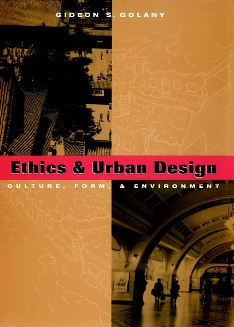 Ethics and Urban Design; Culture, Form, and Environment (Hardback) 9780471122746