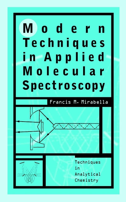 Modern Techniques in Applied Molecular Spectroscopy (Hardback) 9780471123590
