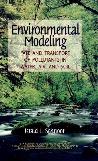 Environmental Modeling; Fate and Transport of Pollutants in Water, Air, and Soil (Hardback) 9780471124368