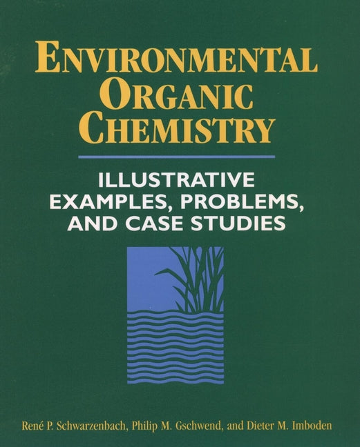 Environmental Organic Chemistry; Illustrative Examples, Problems, and Case Studies (Paperback / softback) 9780471125884