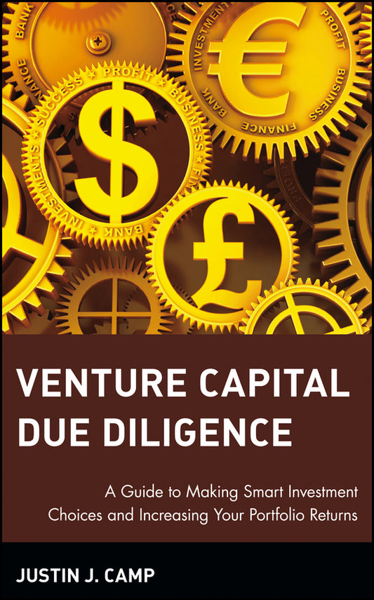Venture Capital Due Diligence; A Guide to Making Smart Investment Choices and Increasing Your Portfolio Returns (Hardback) 9780471126508