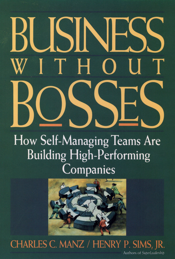 Business Without Bosses; How Self-Managing Teams Are Building High- Performing Companies (Paperback / softback) 9780471127253