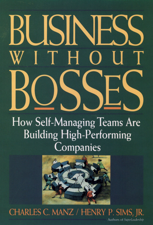 Business Without Bosses; How Self-Managing Teams Are Building High- Performing Companies (Paperback / softback) 9780471127253