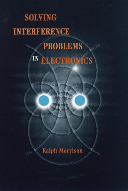 Solving Interference Problems in Electronics (Hardback) 9780471127963