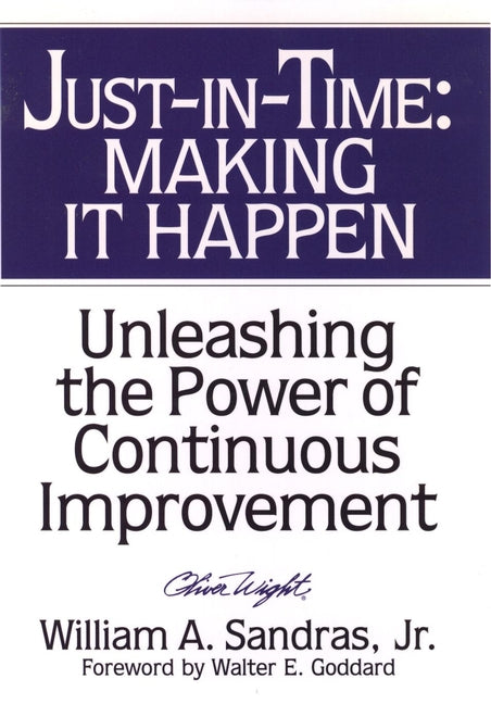 Just-in-Time: Making It Happen; Unleashing the Power of Continuous Improvement (Hardback) 9780471132660