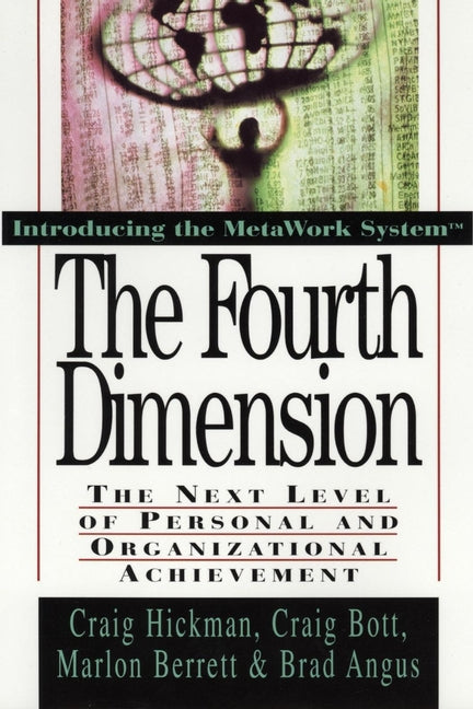 The Fourth Dimension; The Next Level of Personal and Organizational Achievement (Hardback) 9780471132806