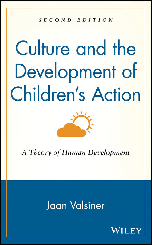 Culture and the Development of Children's Action; A Theory of Human Development (Hardback) 9780471135906
