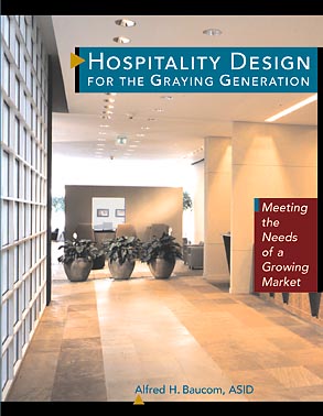 Hospitality Design for the Graying Generation; Meeting the Needs of a Growing Market (Paperback / softback) 9780471137894