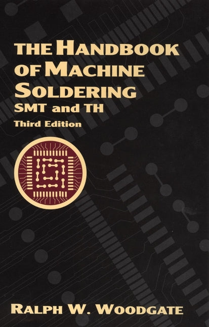 The Handbook of Machine Soldering; SMT and TH (Hardback) 9780471139041