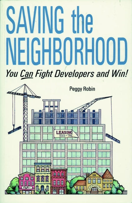 Saving the Neighborhood; You Can Fight Developers and Win! (Paperback / softback) 9780471144205