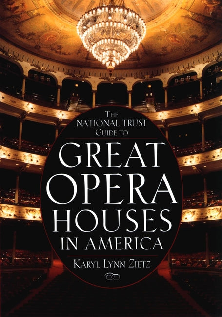 The National Trust Guide to Great Opera Houses in America (Paperback / softback) 9780471144212