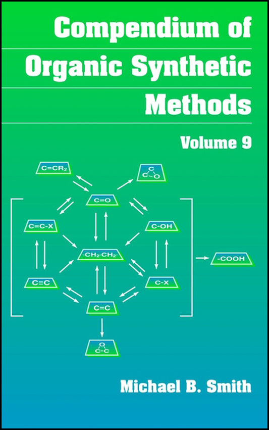 Compendium of Organic Synthetic Methods, Volume 9 (Hardback) 9780471145790