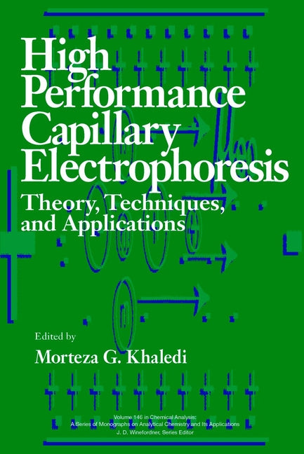 High-Performance Capillary Electrophoresis; Theory, Techniques, and Applications (Hardback) 9780471148517