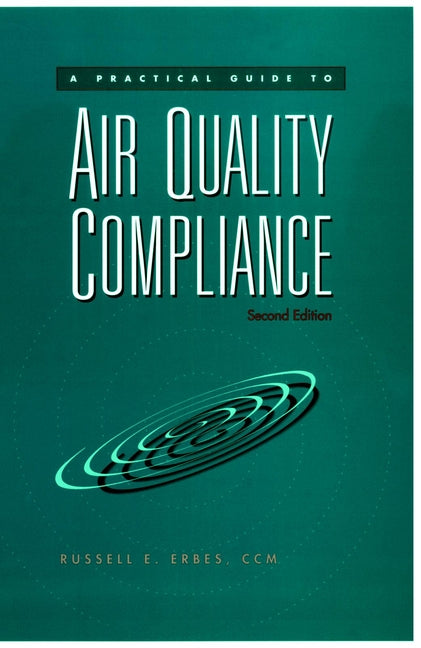 A Practical Guide to Air Quality Compliance (Hardback) 9780471150060