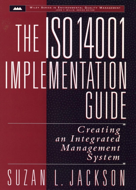 The ISO 14001 Implementation Guide; Creating an Integrated Management System (Hardback) 9780471153603