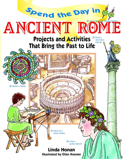 Spend the Day in Ancient Rome; Projects and Activities that Bring the Past to Life (Paperback / softback) 9780471154532