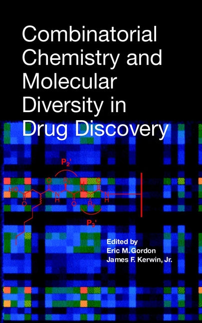 Combinatorial Chemistry and Molecular Diversity in Drug Discovery (Hardback) 9780471155188
