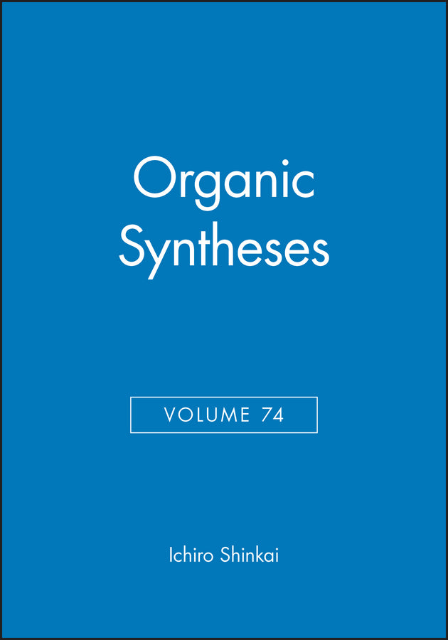 Organic Syntheses, Volume 74 (Hardback) 9780471156567