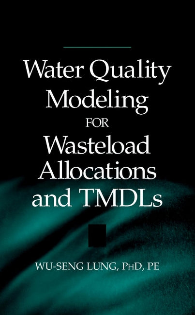 Water Quality Modeling for Wasteload Allocations and TMDLs (Hardback) 9780471158837