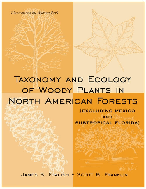 Taxonomy and Ecology of Woody Plants in North American Forests; (Excluding Mexico and Subtropical Florida) (Hardback) 9780471161585