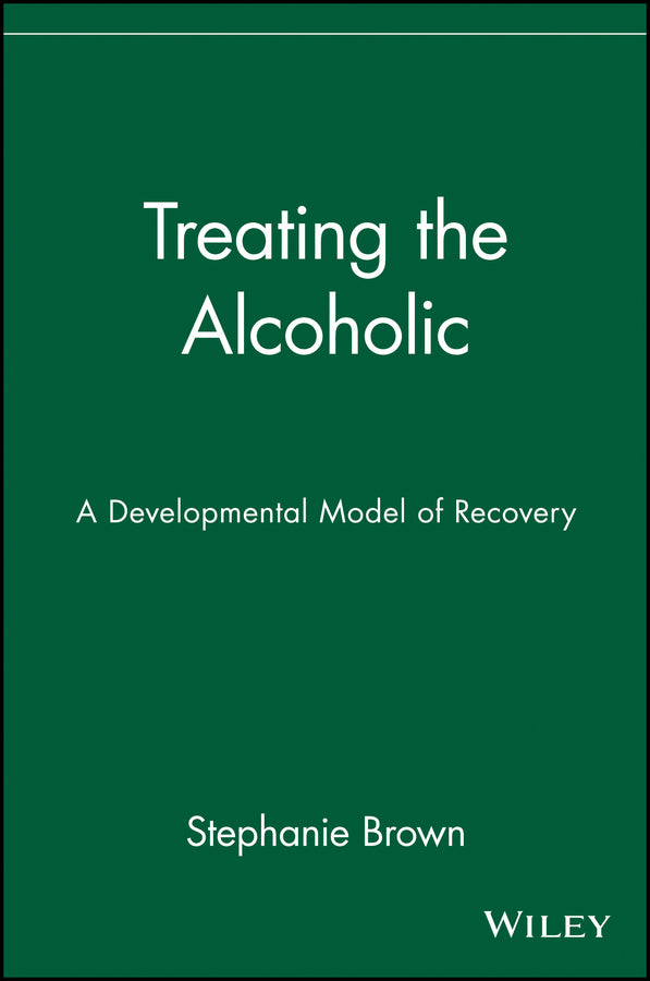 Treating the Alcoholic; A Developmental Model of Recovery (Paperback / softback) 9780471161639