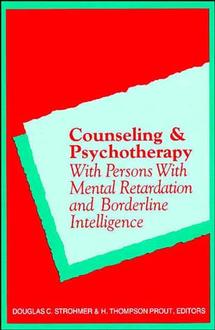 Counseling and Psychotherapy with Persons with Mental Retardation and Borderline Intelligence (Hardback) 9780471162056