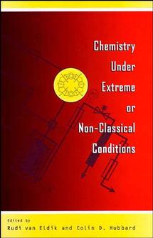 Chemistry Under Extreme and Non-Classical Conditions (Hardback) 9780471165613