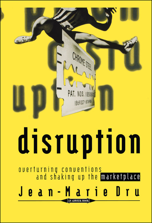 Disruption; Overturning Conventions and Shaking Up the Marketplace (Hardback) 9780471165651