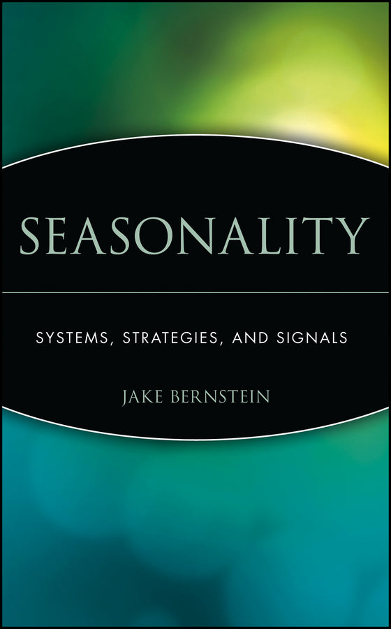 Seasonality; Systems, Strategies, and Signals (Hardback) 9780471168119