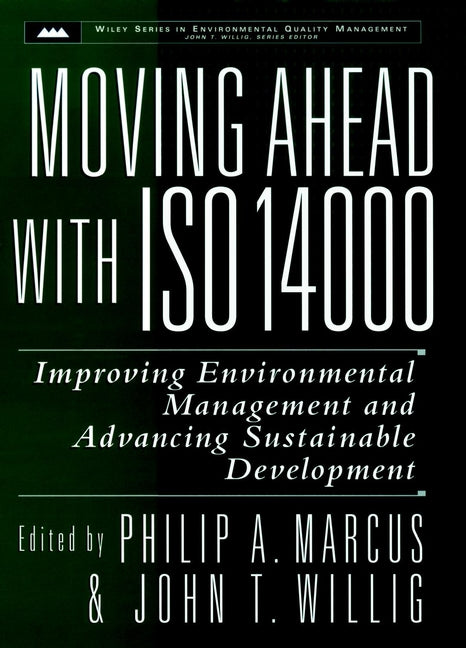 Moving Ahead with ISO 14000; Improving Environmental Management and Advancing Sustainable Development (Hardback) 9780471168775