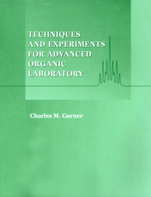 Techniques and Experiments for Advanced Organic Laboratory (Paperback / softback) 9780471170457