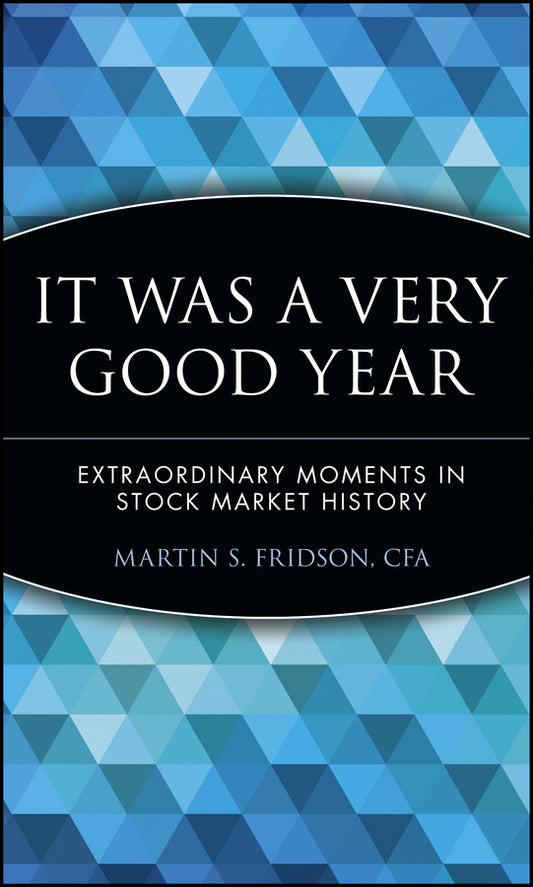 It Was a Very Good Year; Extraordinary Moments in Stock Market History (Hardback) 9780471174004