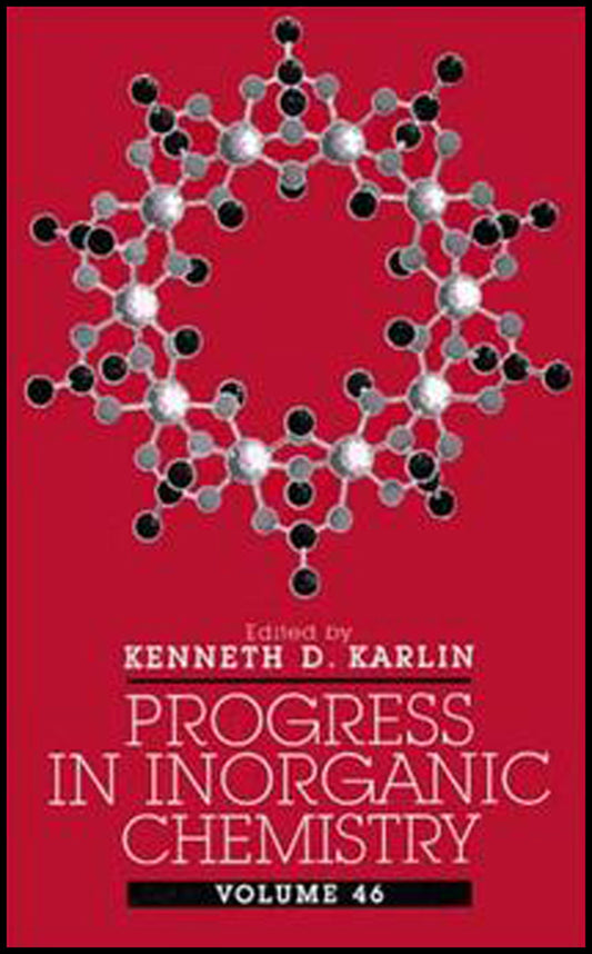 Progress in Inorganic Chemistry, Volume 46 (Hardback) 9780471179924