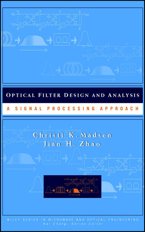 Optical Filter Design and Analysis; A Signal Processing Approach (Hardback) 9780471183730