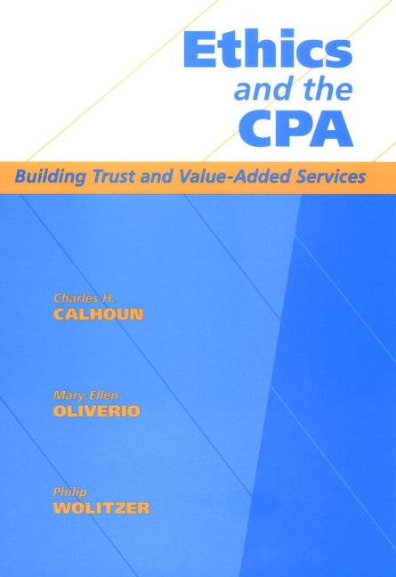 Ethics and the CPA; Building Trust and Value-Added Services (Hardback) 9780471184881