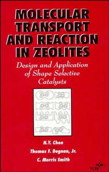 Molecular Transport and Reaction in Zeolites; Design and Application of Shape Selective Catalysis (Hardback) 9780471185482