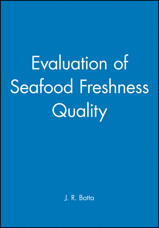 Evaluation of Seafood Freshness Quality (Hardback) 9780471185802